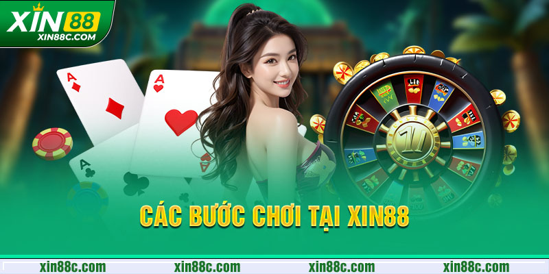 Các bước chơi tại XIN88