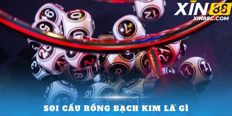 Soi cầu rồng bạch kim là gì