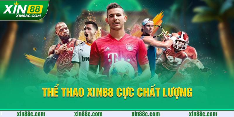 Thể thao XIN88 cực chất lượng